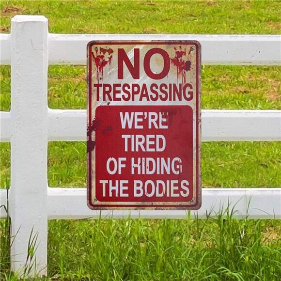 Halloween Metal Signs No Trespassing We're Tired of Hiding the Bodies Metal - Picture 5 of 8